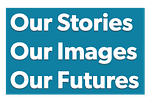 Our Stories, Our Images, Our Futures